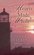 Hearts Made Whole di Jody Hedlund edito da Thorndike Press Large Print