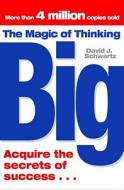 The Magic Of Thinking Big di David J. Schwartz edito da Simon & Schuster