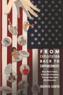 From Exploitation Back to Empowerment di Joseph N. Cooper edito da Lang, Peter