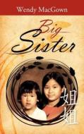 Big Sister di Wendy Macgown edito da AuthorHouse