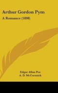 Arthur Gordon Pym: A Romance (1898) di Edgar Allan Poe edito da Kessinger Publishing
