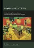 Biographies Of Drink edito da Cambridge Scholars Publishing