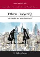 Ethical Lawyering: A Guide for the Well-Intentioned [Connected eBook with Study Center] di Bernard A. Burk, Veronica J. Finkelstein, Nancy B. Rappoport edito da ASPEN PUB