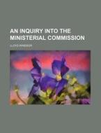 An Inquiry Into the Ministerial Commission di Lloyd Windsor edito da Rarebooksclub.com