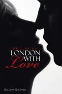 London with Love di Chris Haigh edito da Lulu Publishing Services
