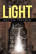The Light di Melissa Freeman edito da Westbow Press
