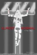 Almost Normal: (Second Edition) di Ann K. Kolsrud edito da Createspace