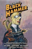 The World of Black Hammer Omnibus Volume 1 di Jeff Lemire edito da DARK HORSE COMICS