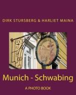 Munich - Schwabing di Dirk Stursberg edito da Createspace