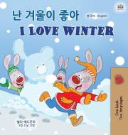 I Love Winter (Korean English Bilingual Children's Book) di Shelley Admont, Kidkiddos Books edito da KidKiddos Books Ltd.