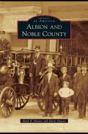 Albion and Noble County di Mark R. Hunter, Emily Hunter edito da ARCADIA LIB ED