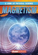 Magnetism di Kathleen Connors edito da Gareth Stevens Publishing