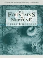 The Fountains Of Neptune di Rikki Ducornet edito da Dalkey Archive Press