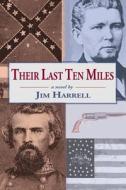 Their Last Ten Miles di James Harrell edito da NEWSOUTH BOOKS