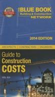The Blue Book Network Guide to Construction Costs 2014 edito da BNI Publications