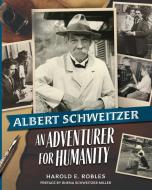 Albert Schweitzer di Harold E. Robles edito da Maurice Bassett