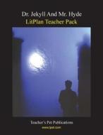 Litplan Teacher Pack: Dr. Jekyll and Mr. Hyde di Barbara M. Linde edito da Teacher's Pet Publications
