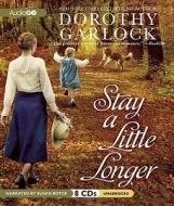 Stay a Little Longer di Dorothy Garlock edito da Audiogo