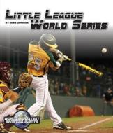 Little League World Series di Sean Johnson edito da Scobre Press