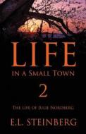 Life In A Small Town 2 di E L Steinberg edito da America Star Books