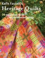 Kaffe Fassett's Heritage Quilts: 20 Designs from Rowan for Patchwork and Quilting di Kaffe Fassett edito da Taunton Press Inc