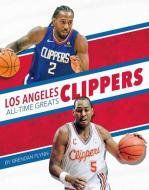 Los Angeles Clippers All-Time Greats di Brendan Flynn edito da PR BOX BOOKS