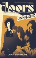 The Doors: Unhinged: Jim Morrison's Legacy Goes on Trial di John Densmore edito da AKASHIC BOOKS