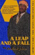 A Leap and a Fall di Prentice B Johnson edito da LIGHTNING SOURCE UK LTD
