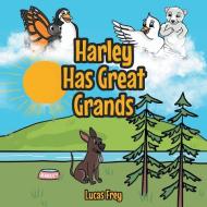 Harley Has Great Grands di Lucas Frey edito da Covenant Books