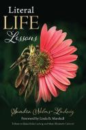 Literal LIFE Lessons di Sandra Nelms-Ludwig edito da TWO HARBORS PR