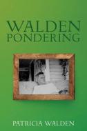 Walden Pondering di Patricia Walden edito da XULON PR