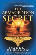 The Armageddon Secret di Burnham Robert Burnham edito da Archway Publishing