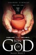 The Son of God Series: Book 5 di Sharon Lindsay edito da Tate Publishing & Enterprises