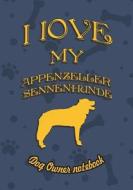 I Love My Appenzeller Sennenhunde - Dog Owner's Notebook: Doggy Style Designed Pages for Dog Owner's to Note Training Lo di Crazy Dog Lover edito da LIGHTNING SOURCE INC