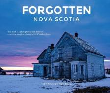Forgotten Nova Scotia edito da MACINTYRE PURCELL PUB INC