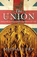 The Union di Michael Fry edito da Birlinn General