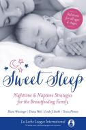 Sweet Sleep di La Leche League International, Diane Wiessinger, Linda J. Smith, Diana West edito da Pinter & Martin Ltd.