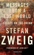 Messages from a Lost World: Europe on the Brink di Stefan Zweig edito da PUSHKIN PR