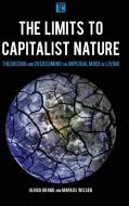 Limits to Capitalist Nature di Ulrich Brand, Markus Wissen edito da Rowman & Littlefield International