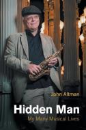 HIDDEN MAN di ALTMAN JOHN edito da EQUINOX PUBLISHING ACADEMIC