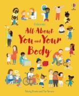 All about You and Your Body di Felicity Brooks edito da USBORNE BOOKS