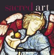 Sacred Art di Jenni Davis edito da The History Press Ltd