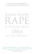 Rape: A History From 1860 To The Present di Professor Joanna Bourke edito da Little, Brown Book Group
