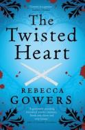 The Twisted Heart di Rebecca Gowers edito da Canongate Books