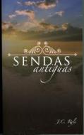 Sendas Antiguas = Old Paths di J. C. Ryle edito da El Estandarte de La Verdad