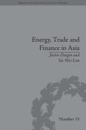 Energy, Trade and Finance in Asia: A Political and Economic Analysis di Tai Wei Lim edito da ROUTLEDGE