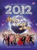 The Official Strictly Come Dancing Annual 2012 di Alison Maloney edito da Ebury Press