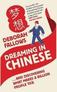 Dreaming in Chinese di Deborah Fallows edito da Short Books Ltd