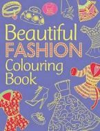 Beautiful Fashion Colouring Book di Katy Jackson edito da Michael O'Mara Books