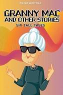 Granny Mac and other stories di Pieter Woittiez edito da Ocean Reeve Publishing
